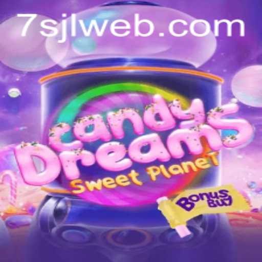 Exploring the Enchanting World of CandyDreamsSweetPlanet and Discovering the 7SJL Login Gateway