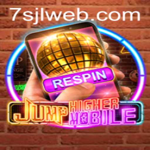 JumpHighermobile: A Comprehensive Guide to Mastering the Game with 7SJL Login
