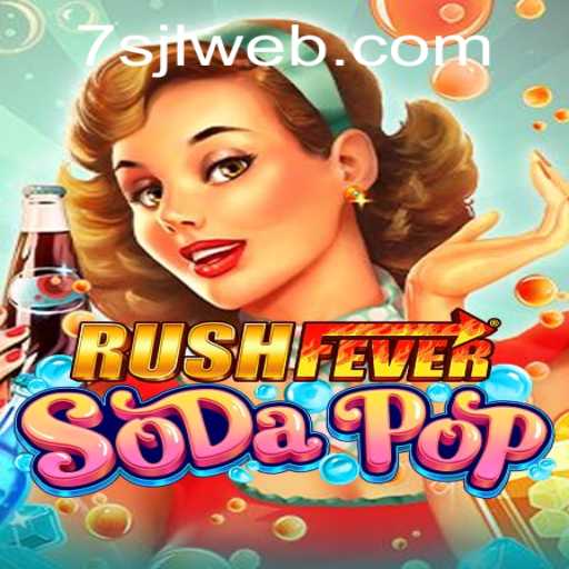 Dive into the Excitement of RushFeverSodaPop: A Thrilling Gaming Experience